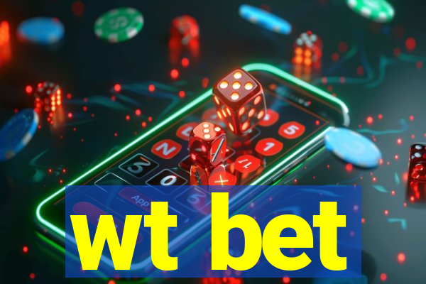 wt bet
